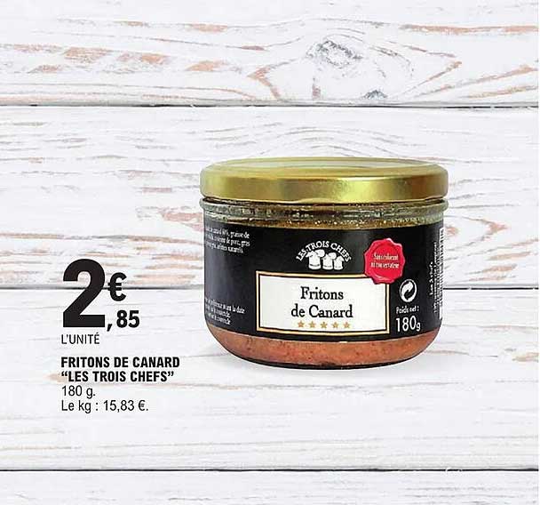 fritons de canard "les trois chefs"