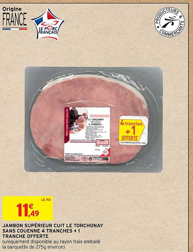 Jambon Supérieur Cuit Le Torchonay Sans Couenne 4 Tranches + 1 Tranche Offerte