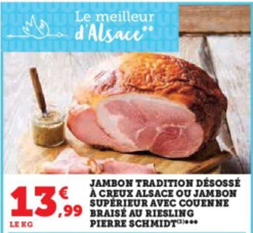 jambon tradition désossé à creux alsace ou jambon braisé au riesling pierre schmidt