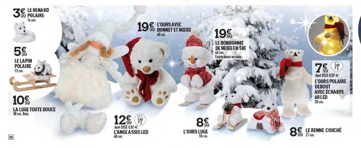 le renard polaire, le lapin polaire, la luge toute douce, l'ours avec bonnet et nœud, l'ange assis led, le bonhomme de neige en ski, l'ours luge, l'ours polaire debout avec écharpe 60 led