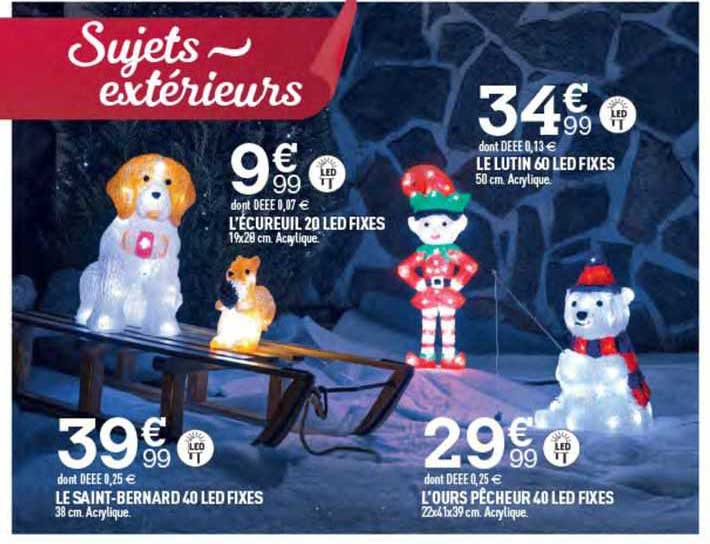 le saint-bernard 40 led fixes, l'écureuil 20 led fixes, le lutin 60 led fixes, l'ours pêcheur 40 led fixes