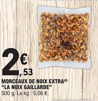 morceaux de noix extra "la noix gaillarde"