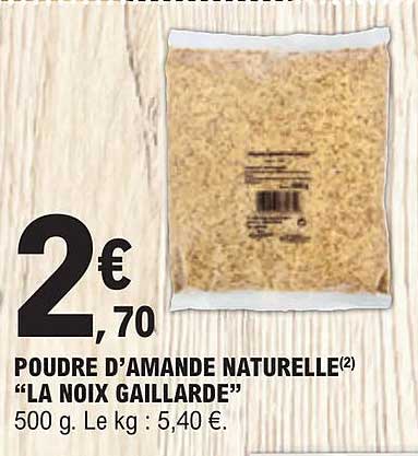 poudre d'amande naturelle "la noix gaillarde"